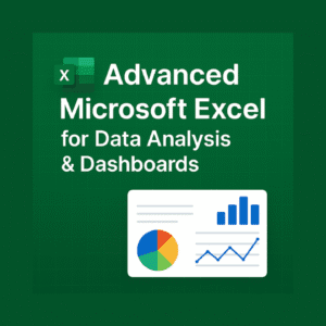Advanced Microsoft Excel for Data Analysis & Dashboards